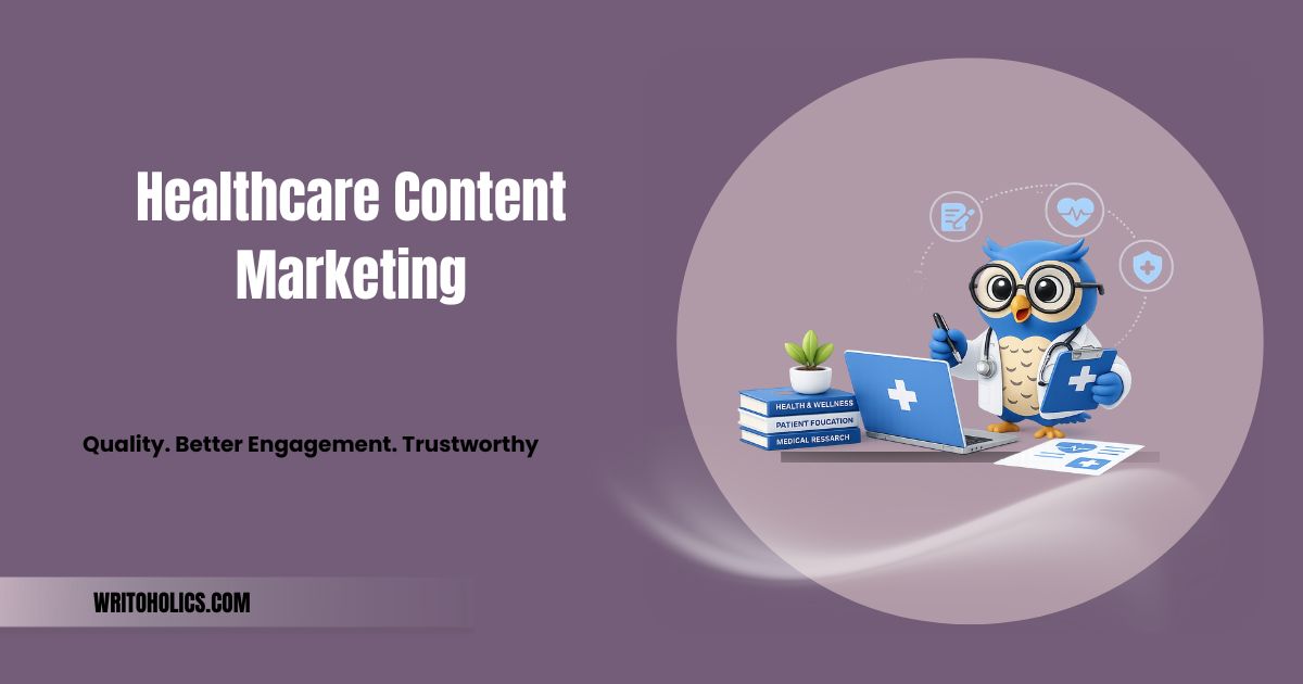 Healthcare Content Marketing: Proven Content Writing Strategies